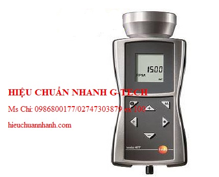 Hiệu chuẩn máy đo tốc độ vòng quay TESTO 477 (30〜300000 rpm). Hiệu chuẩn nhanh G-tech