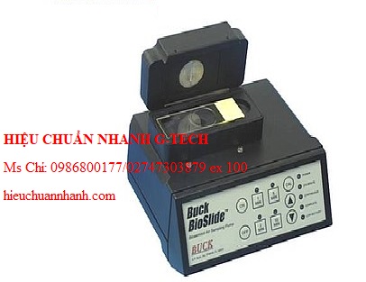 Hiệu chuẩn máy lấy mẫu vi sinh BUCK BioSlide™ B1020 (10—20 LPM. Hiệu chuẩn nhanh G-tech
