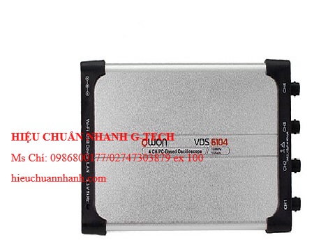 Hiệu chuẩn máy hiện sóng PC OWON VDS6104A (100MHz; 1GS/s; 8 bits / 12 bits / 14 bits). Hiệu chuẩn nhanh G-tech