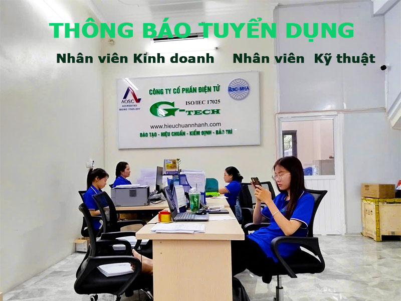TUYỂN CHUYÊN VIÊN  NV KINH DOANH, NV KỸ THUẬT - DỊCH VỤ HIỆU CHUẨN G-TECH BẮC NINH